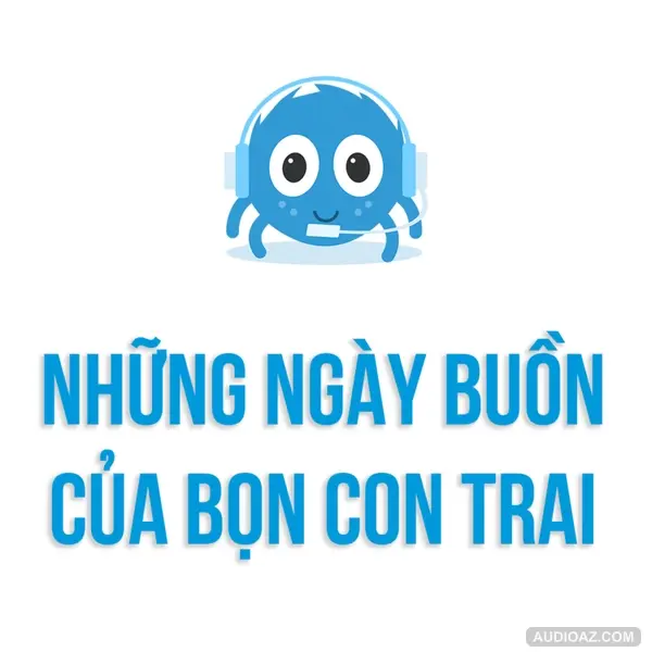 Chuyện Trò - Tâm Sự | Những ngày "BUỒN" của bọn con trai | SPIDERUM | HEX