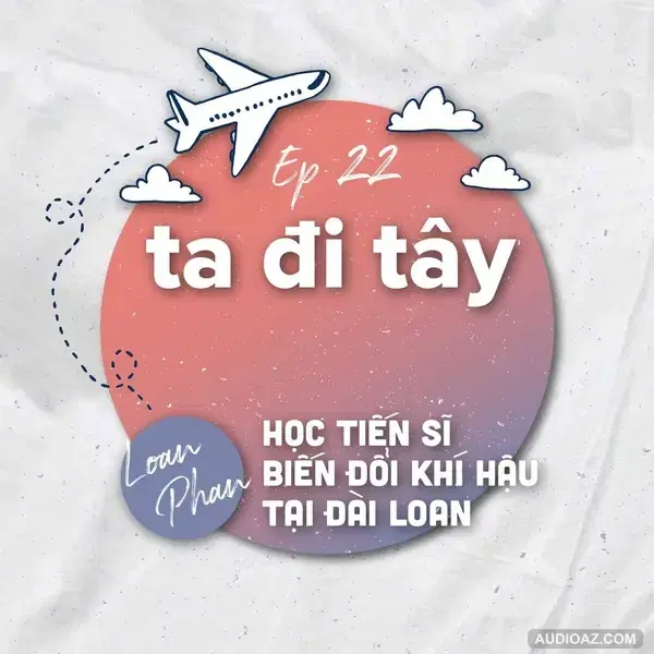 #22.2: 🇹🇼Học Tiến sĩ Biến đổi Khí hậu tại Đài Loan: chuyện đi học, xin học bổng, làm dự án và làm công việc có ý nghĩa