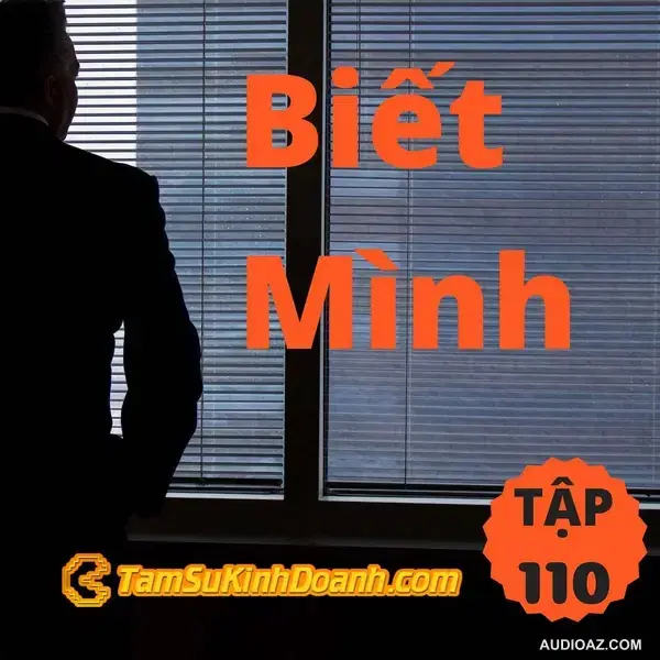 Biết Mình - Tâm Sự Kinh Doanh #110