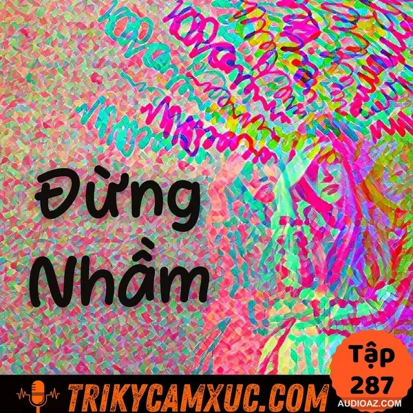 Đừng Nhầm Lẫn YẾU KÉM Với Sự VÔ TRÁCH NHIỆM - Tri Kỷ Cảm Xúc #287