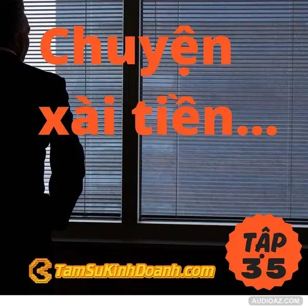 Chuyện xài tiền - Tâm Sự Kinh Doanh #35