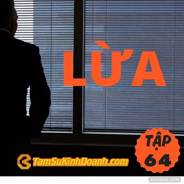 Lừa - Tâm Sự Kinh Doanh #64