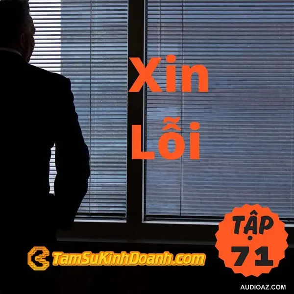 Xin Lỗi - Tâm Sự Kinh Doanh #71