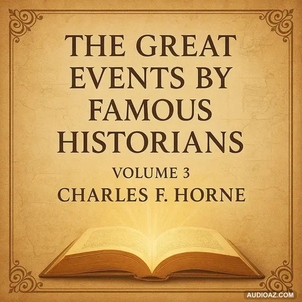 The Great Events by Famous Historians, Volume 3 – Classic World History by Charles F. Horne Part 1