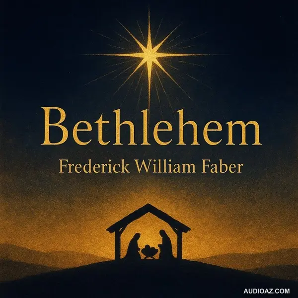 Bethlehem by Frederick William Faber | Classic Catholic Devotional Audiobook Part 2