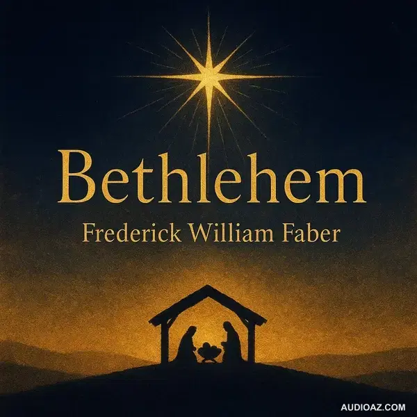 Bethlehem by Frederick William Faber | Classic Catholic Devotional Audiobook Part 2