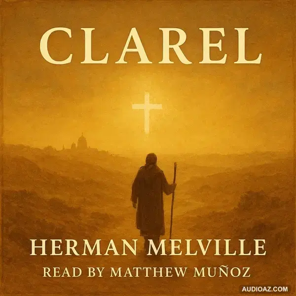 Clarel – Herman Melville’s Epic Holy Land Poem (Audiobook, Read by Matthew Muñoz) Part 3