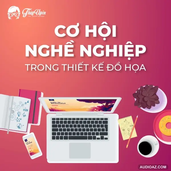 Kỳ 4: Cơ Hội Nghề Nghiệp Trong Thiết Kế Đồ Họa