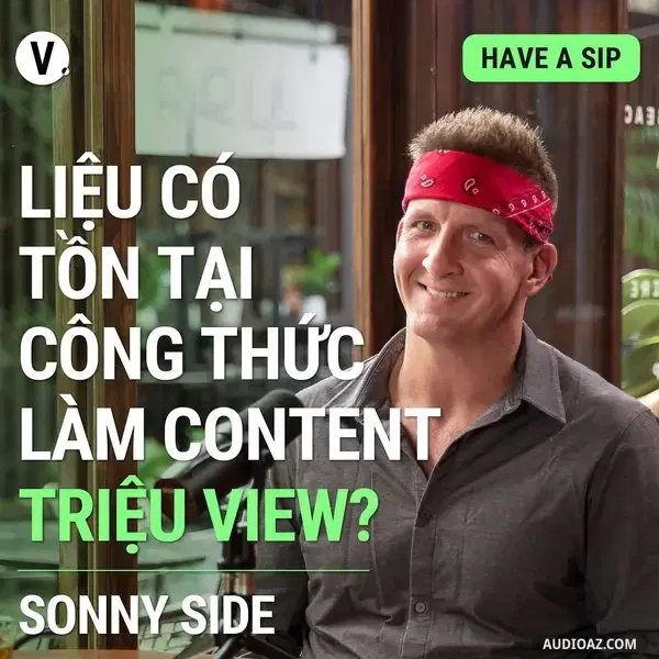 Ep115: Sonny Side (Best Ever Food Review Show): Liệu có tồn tại công thức làm content triệu view? - Have A Sip #116