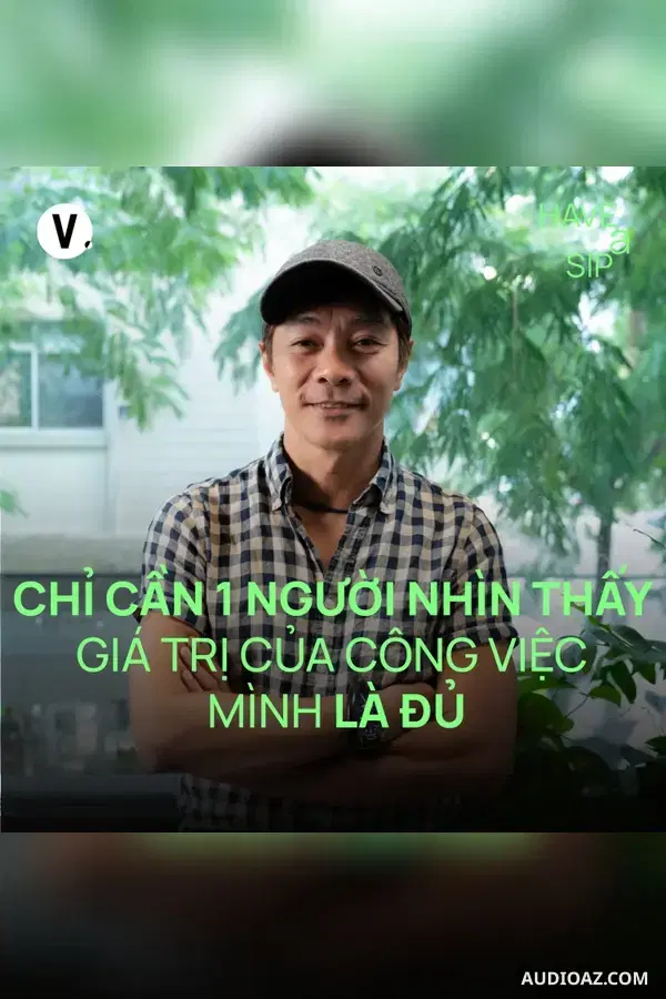 Ep231: Biên đạo múa Tấn Lộc: Chỉ cần một người nhìn thấy giá trị công việc mình là đủ - Have A Sip #230
