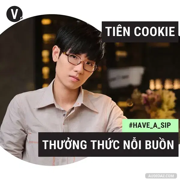 Ep31: #31 Tiên Cookie: Nỗi buồn còn để thưởng thức