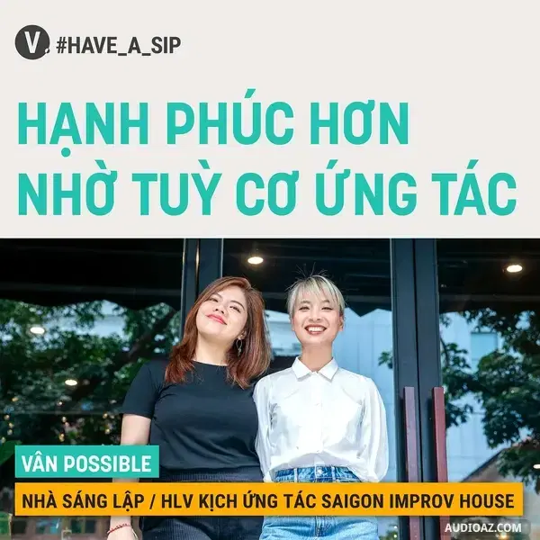 Ep60: #60 Vân Possible: Hạnh phúc hơn nhờ tuỳ cơ ứng tác