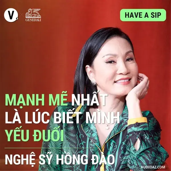 Podcast: Ep98: #99 Nghệ sỹ Hồng Đào: Mạnh mẽ nhất là lúc biết mình yếu đuối