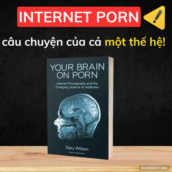 52. Nghiện INTERNET PORN Đang Hủy Hoại Cuộc Sống Của Một Thế Hệ Như Thế Nào? | Inner World Podcast