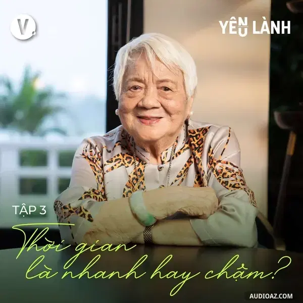 Ep18: S4#3 Thời gian là nhanh hay chậm? - Bà Xuân Phượng