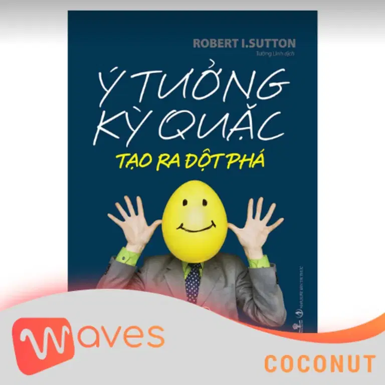 Ep14: Ý Tưởng Kỳ Quặc Tạo Ra Đột Phá (Weird Ideas That Work)- Robert I. Sutton - Tóm tắt sách Bookaster