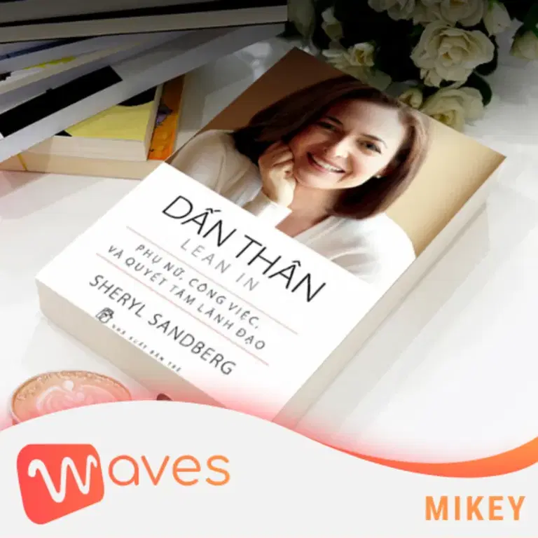 Ep17: Dấn Thân (Lean In) - Sheryl Sandberg - Tóm tắt sách Bookaster