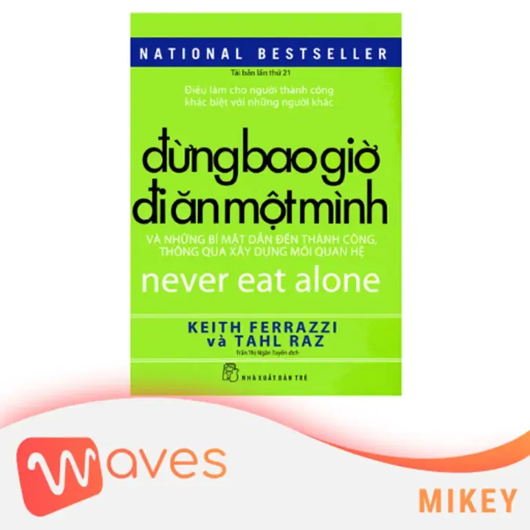 Ep22: Đừng bao giờ đi ăn một mình (Never Eat Alone) - Keith Ferrazzi - Tóm tắt sách Bookaster