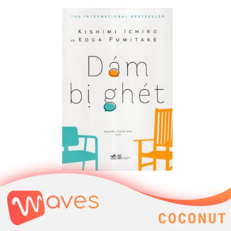 Ep26: Dám Bị Ghét (The Courage to Be Disliked: The Japanese Phenomenon That Shows You How to Change Your Life and Achieve Real Happiness) - Koga Fumitake - Kishimi Ichiro - BOOKASTER - WAVES