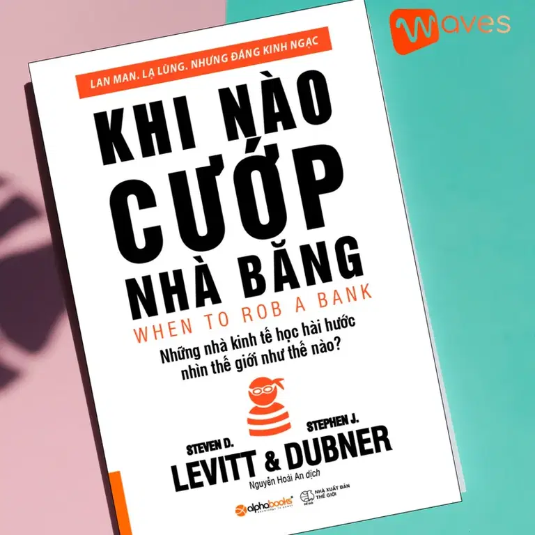 Ep29: Khi Nào Cướp Nhà Băng (When To Rob A Bank) - Steven D. Levitt & Stephen J. Dubner - Tóm tắt sách Bookaster