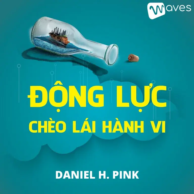 Ep36: Động Lực Chèo Lái Hành Vi (Drive: The Surprising Truth About What Motivates Us) - Daniel H. Pink | Tóm Tắt Sách Bookaster
