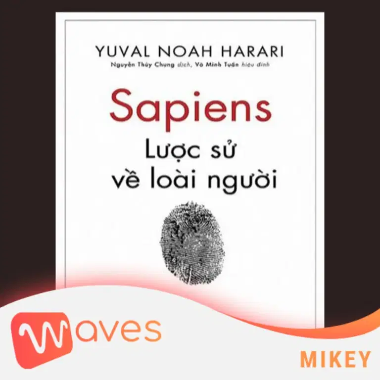 Ep8: Sapiens: Lược sử loài người - Sapiens: A Brief History of Humankind - Yuval Noah Harari - Tóm tắt sách Bookaster