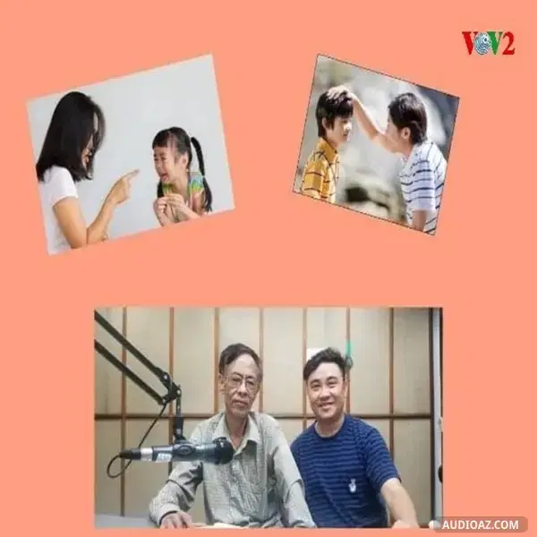 Ep42: Cha mẹ và con trẻ - Để có mối quan hệ hài hoà
