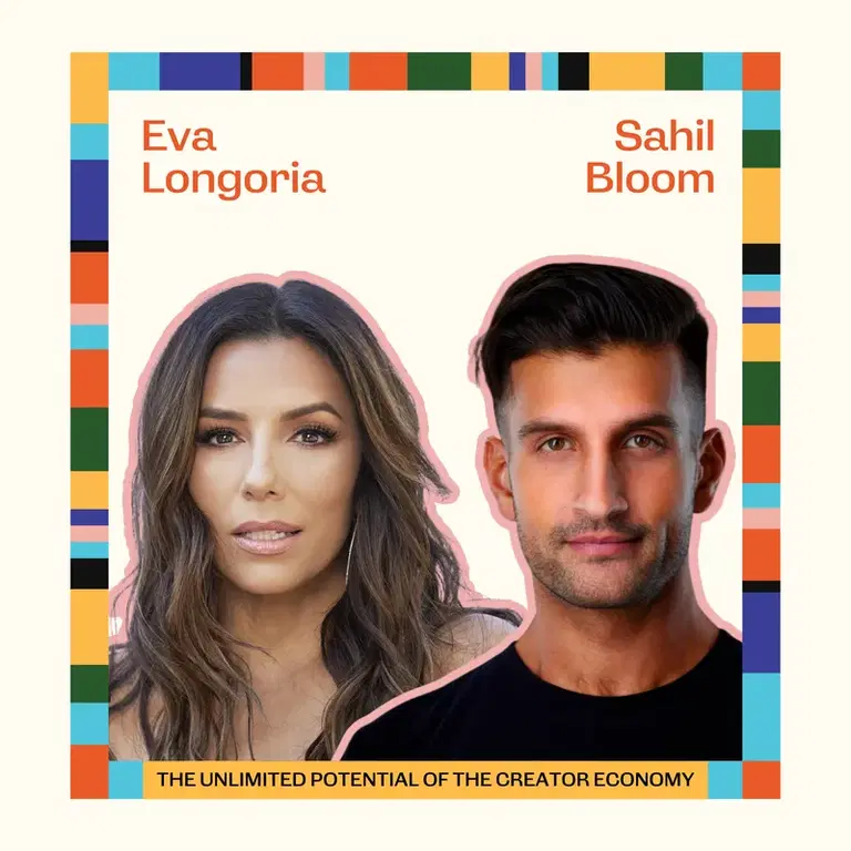 Ep86: The Unlimited Potential of the Creator Economy with Eva Longoria and Sahil Bloom