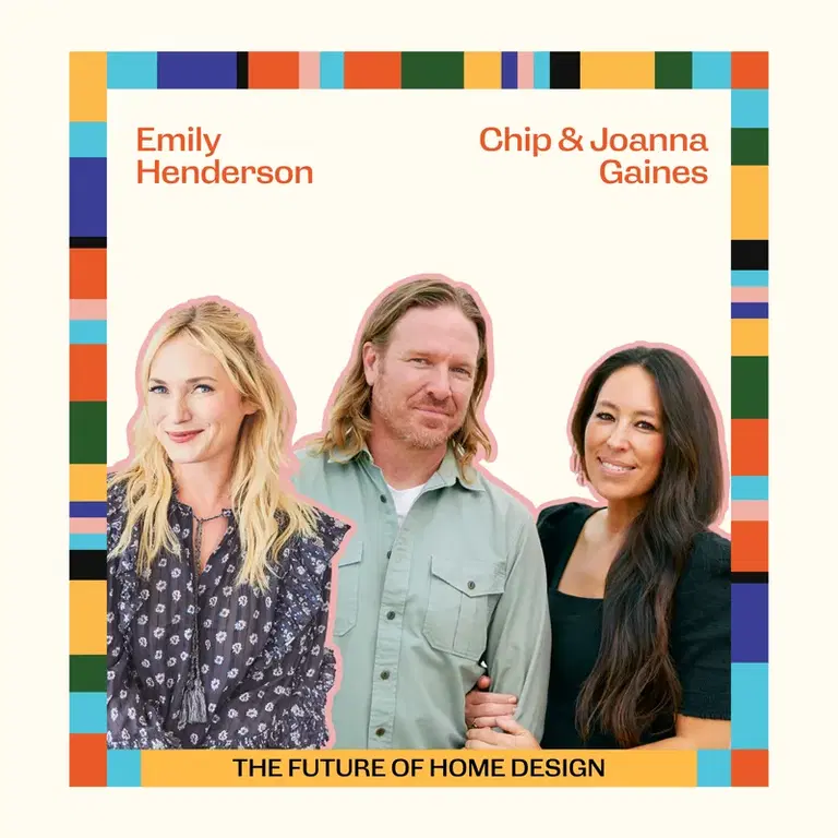 Ep87: The Future of Home Design with Chip and Joanna Gaines & Emily Henderson