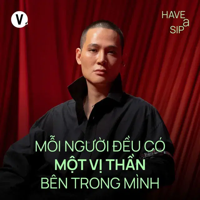 Ep202: Giám đốc Sáng tạo Cường Đàm: Mỗi người đều có một vị thần bên trong - Have A Sip #201
