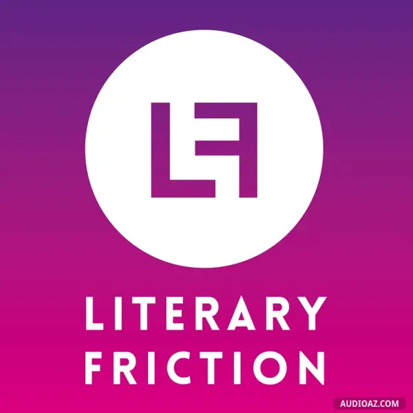 Ep137: Literary Friction - RE-RUN: Abstract Romanticism with Chris Kraus