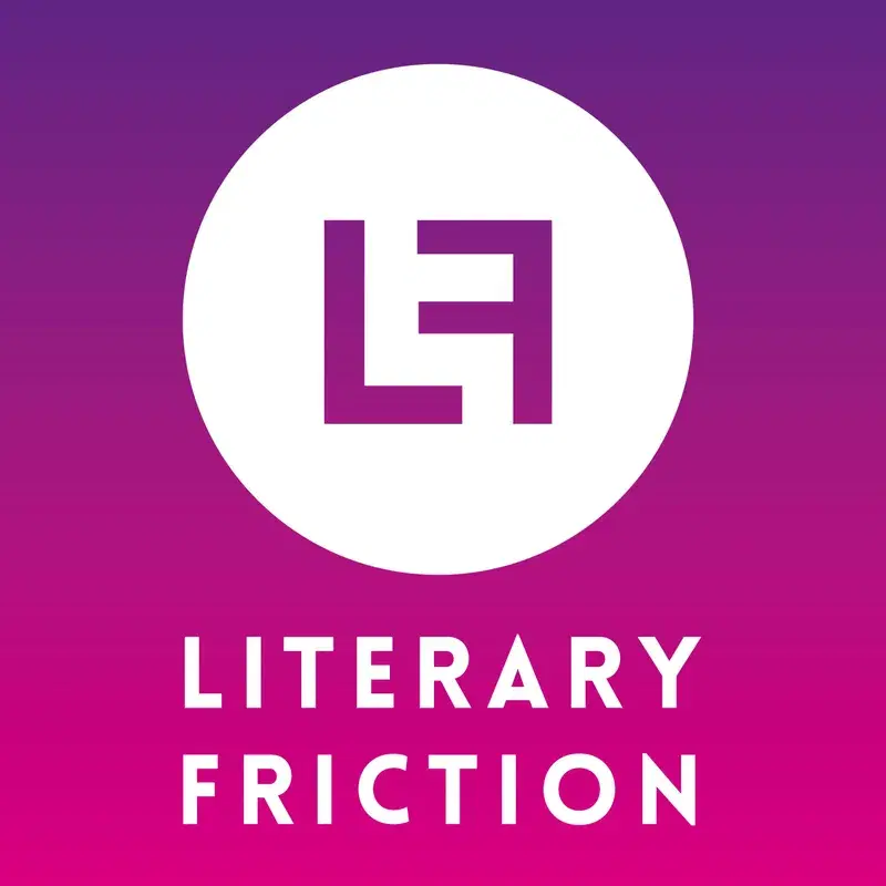 Ep156: Literary Friction - A Life of One's Own with Xialou Guo