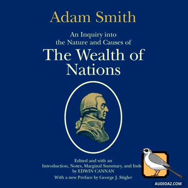 Ep19: The Wealth of Nations (Adam Smith) | Full Audiobook | Part 4 of 4