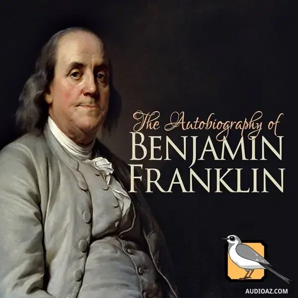 Ep3: The Autobiography of Benjamin Franklin (Benjamin Franklin) | Full Audiobook