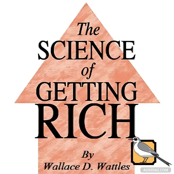 Ep5: The Science of Getting Rich (Wallace Wattles) | Full Audiobook