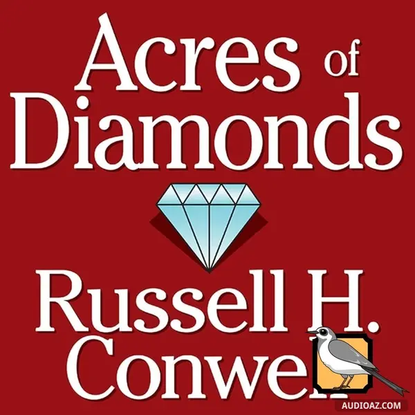 Ep6: Acres of Diamonds (Russell H. Conwell) | Full Audiobook