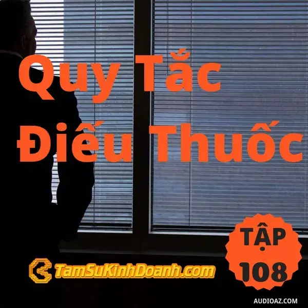 Ep108: Quy Tắc Điếu Thuốc - Tâm Sự Kinh Doanh #108