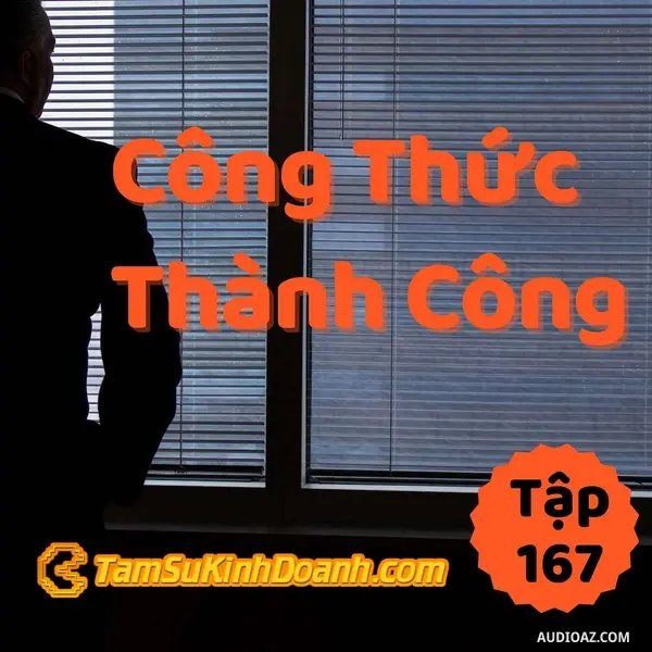 Ep167: Công Thức Thành Công - Tâm Sự Kinh Doanh #167